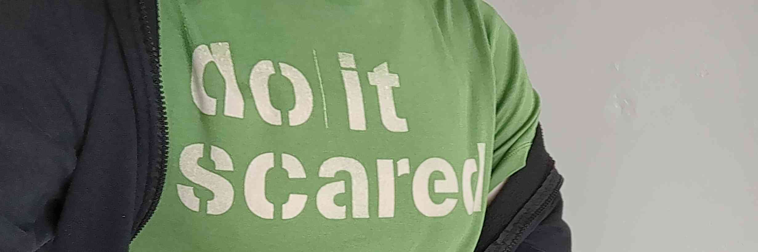 Do it scared